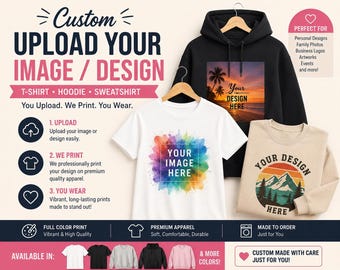 Personalized Custom Apparel | Upload Your Own Image or Design | Turn Your Ideas Into Wearable Art