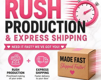 Extra Cost For Rush production & Express shipping
