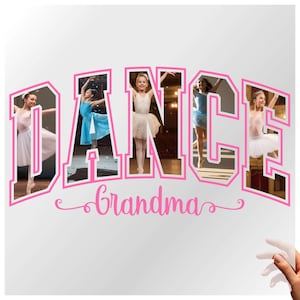 Op de afbeelding: Een witte sticker met het woord "DANCE" in roze blokletters, met foto's van jonge balletdansers in elke letter. Het woord "Grandma" staat in cursief onder het woord "DANCE".