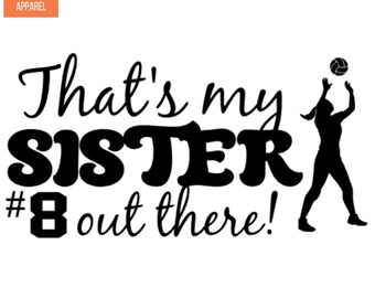 Thats my sister out there Iron On Patches Decals Transfers Applique Letters for T-Shirts Personalized with Number | Volleyball