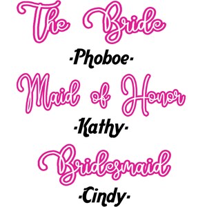 May include: A graphic design featuring the text The Bride, Maid of Honour, and Bridesmaid in a bright pink cursive font. Below each title, the names Phoboe, Kathy, and Cindy are printed in a bold, black, stylized serif font on a white background.