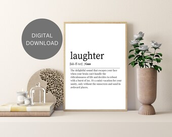 Puede incluir: Un diseño de arte de pared imprimible con una definición en blanco y negro de la palabra "laughter". La definición dice: "El sonido delicioso que escapa de tu cara cuando tu cerebro no puede manejar lo ridículo de la vida y decide reiniciar con una explosión de alegría. Es una mini-vacación para tu cordura, solo que sin el protector solar y la arena en lugares incómodos."