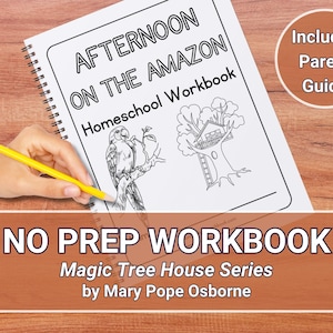 May include: A black and white illustration of a treehouse and a parrot on a branch. The text "Afternoon on the Amazon Homeschool Workbook" is on the cover of the workbook. The text "No Prep Workbook Magic Tree House Series by Mary Pope Osborne" is on a brown rectangle below the image. The text "Includes Parent Guide" is on a white circle with a black outline.