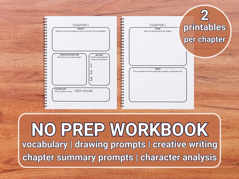 May include: A black and white printable workbook with the title "NO PREP WORKBOOK" and the text "vocabulary | drawing prompts | creative writing chapter summary prompts | character analysis". The workbook has two pages, each with a different activity for each chapter of a book. The first page has a "predict", "character analysis", "big idea", and "vocabulary" section. The second page has a "draw", "write", and "tree house" section. The workbook is designed to help students engage with the book they are reading.