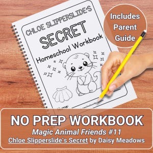 Chloe Slipperslide&#39;s Secret (Magic Animal Friends) Daisy Meadows| Homeschool Workbook, Romanstudie, Literatur Einheit Curriculum druckbare pdf