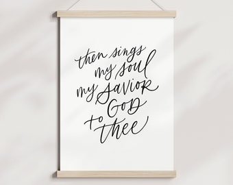 How Great Thou Art Wall Art Hanging Poster, Then Sings My Soul Hymn Wall Art, Minimal Scripture Art, Handlettered Sign, Worship Song Lyric