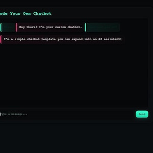 Pode incluir: Interface de tema escuro com o texto "Code Your Own Chatbot" no topo. A interface exibe um chat simulado com o chatbot dizendo "Hey there! I'm your custom chatbot." e "I'm a simple chatbot template you can expand into an AI assistant!"