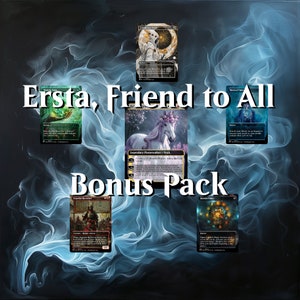 Ersta, Friend to All Proxy BONUS PACK - Custom Proxy for Commander - Proxies