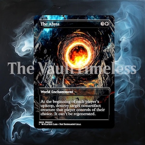 May include: A Magic: The Gathering card with a black background and a swirling vortex of fire and smoke. The card is titled "The Abyss" and is a world enchantment. The text on the card reads: "At the beginning of each player's upkeep, destroy target nonartifact creature that player controls of their choice. It can't be regenerated."