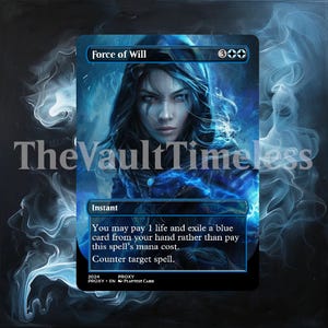 以下が含まれることがあります： 「Force of Will」と題されたマジック：ザ・ギャザリングのカード。青い髪と目を持つ女性の肖像画が描かれています。カードは青と黒の配色で、呪文の効果を説明するテキストがあります。The VaultTimelessがカードに印刷されています。