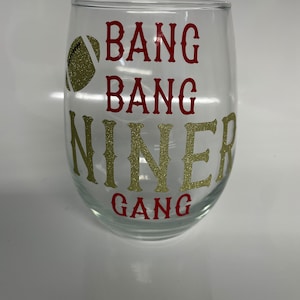 San Fransisco 49ers custom wine glass bang bang Niner gang football