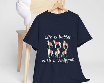 La vida es mejor con una camiseta de Whippet, camiseta para amantes de los whippets, camiseta para amantes de los perros, camiseta para dueños de whippets, la vida es mejor con un regalo, camiseta para padres de whippets