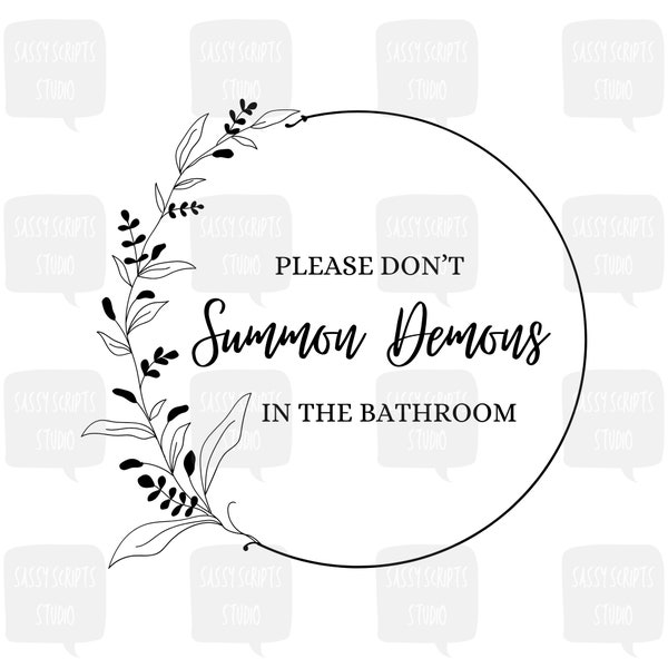 Don't Summon Demons svg, Bathroom Humor svg, Funny Bathroom Sign svg, Cheeky Decor svg, Home Humor svg, Unique Bathroom, Cut File Cricut