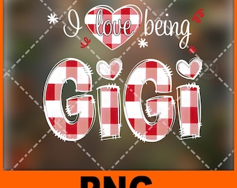 i love being gigi-red Buffalo plaid grandma-Png file for sublimation and more