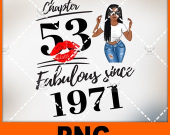 chapter 53-fabulous since 1971-  custom file-Png file for sublimation and more