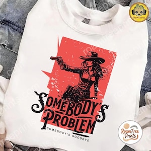 somebody's problem someboy's goodbye-cowgirl-Png file for sublimation and more
