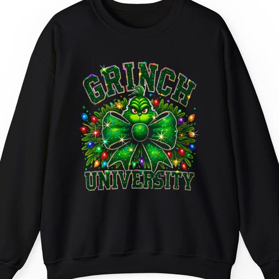 Grinch University, the Grinch Christmas Sweatshirt, Womens