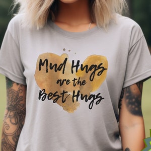 Mud Hugs are the Best Hugs Mud Run Group Shirt for Mud Run Team Tshirt Mudding ATV Unisex Mud Run Shirt Off Roading 4x4 UTV Mud Tshirt