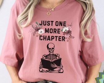 Reading Skeleton Shirt Gift Librarian Teacher Tshirt Gift for Reader Just One More Chapter Floral Skeleton Reading Shirt Book Lover Shirt