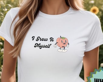 I Grew It Myself Cheeky Peach Shirt Funny Peach Summer Tshirt Retro Cartoon Peach Booty Shirt Cute Butt Peachy Shirt Retro Peach Tee Gift