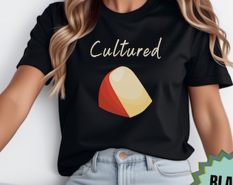 Cheese Lover Shirt Gift International Foodie Gift Idea Cheese Types Shirt Cultured International Traveler Gift Cheeses Tshirt Wisconsin
