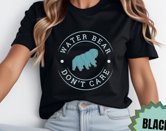 Water Bear Don't Care Shirt Tardigrade Microbioloog Gift Nerdy Tshirt Prehistorische Dieren Shirt Grappig Tardigrade Tee voor Bioloog Gift