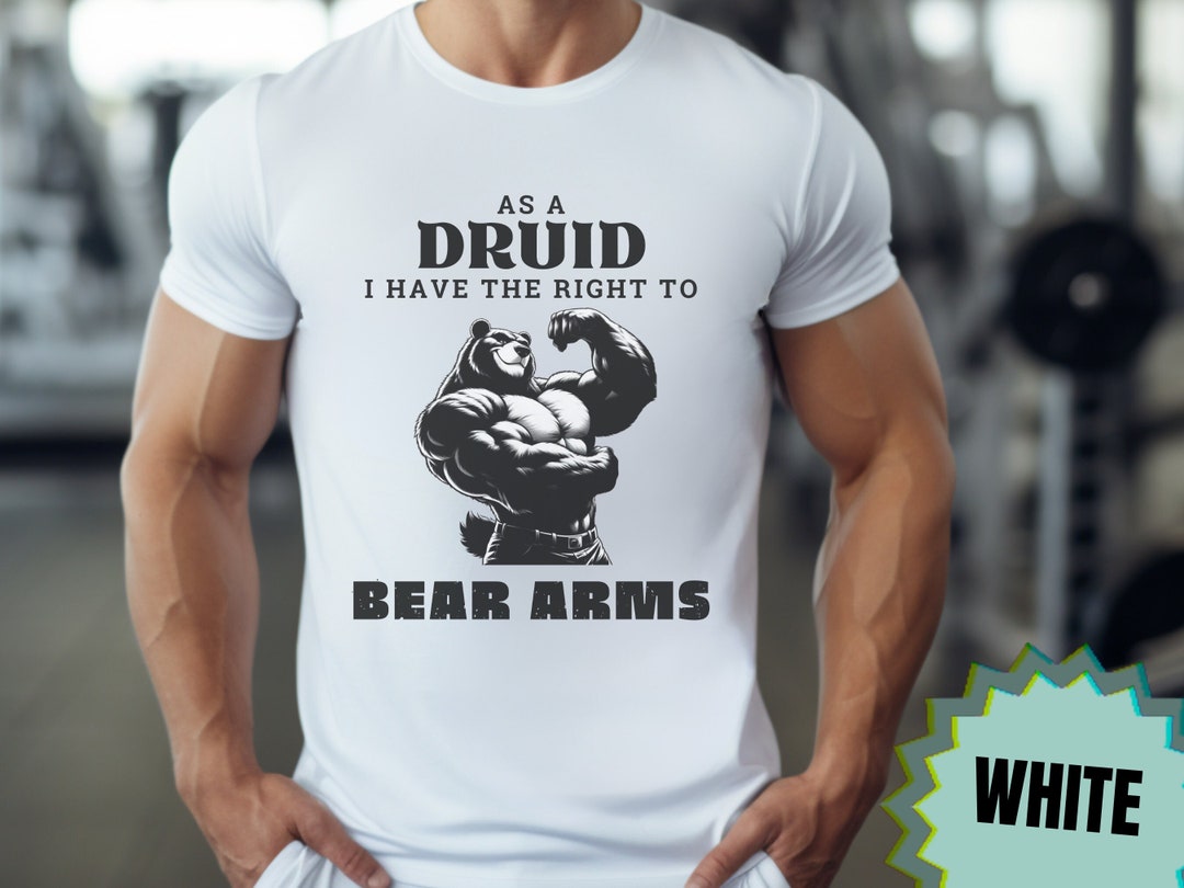 Druid Right to Bear Arms Funny Dnd Shirt Wild Shape Druid Gift Dnd Pun