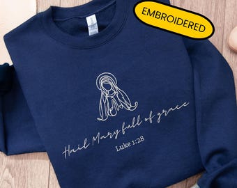 Embroidered Catholic Sweatshirt Haill Mary Full Of Grace Virgin Mary Sweatshirt Bible Verse Sweatshirt Crewneck Gifts for Christian Women