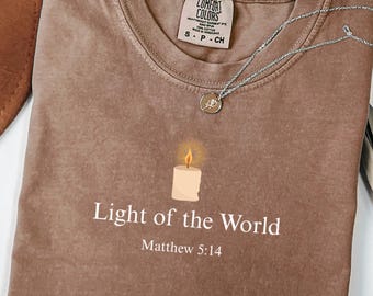 Comfort Colors Christian Shirt Light Of The World Shirt Candle Bible Verse TShirt Faith Based Shirt Simple Text Tee Gifts For Christians