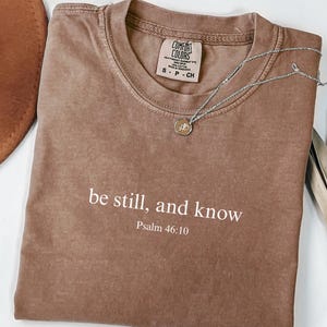 Comfort Colors Minimal Christian Shirt Be Still And Know Shirt Bible Verse Tee Minimalist Christian Shirt Simple Text Shirt For Christians