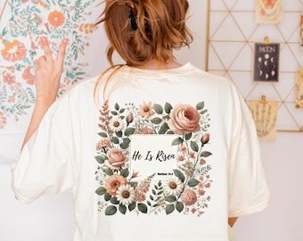 He Is Risen Easter Shirt Floral Easter Shirt Easter Gift For Women Christian Bible Verse Tee Faith Based Jesus Easter Shirt Floral Women Tee