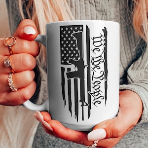 American Flag We the People Mug 15oz - 2A - 2nd Amendment - Patriotic Coffee - Memorial Day - Veterans Day - Fourth of July - American Pride