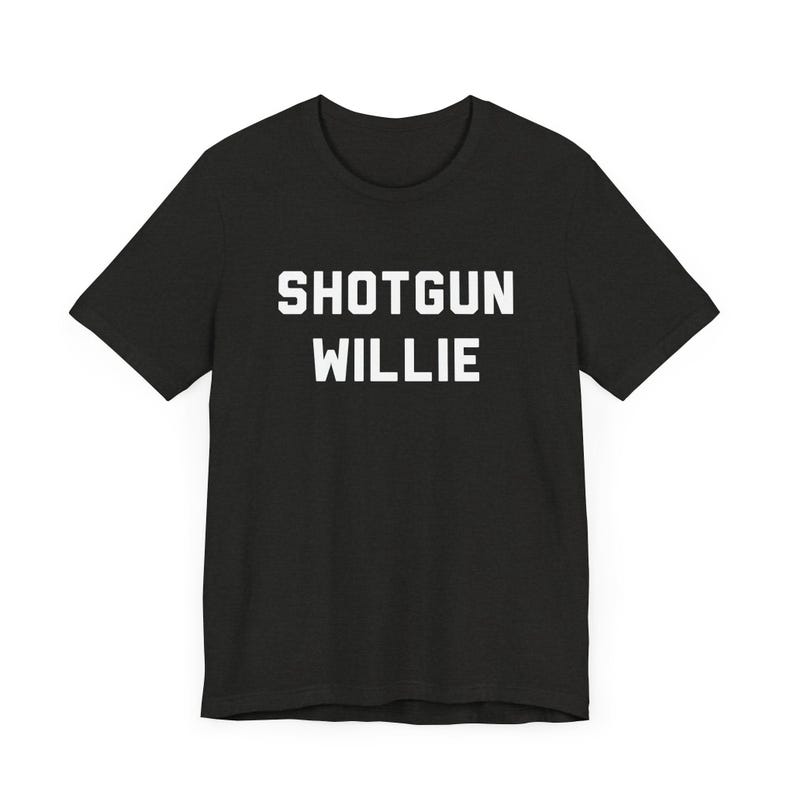 Shotgun Willie T-Shirt - Outlaw Country Legend, Funny Country Shirt, Country Music Fan Gift, Unisex, Music Festival Tee, Music Lover Gift Black Heather