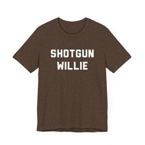 Shotgun Willie T-Shirt - Outlaw Country Legend, Funny Country Shirt, Country Music Fan Gift, Unisex, Music Festival Tee, Music Lover Gift Heather Brown
