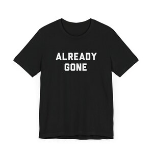Already Gone Classic Country Rock T-Shirt, Music Fan Gift, 70s, SoCal Rock, Laurel Canyon - Unisex Tee, Shirt, Vintage Band Top, Retro Gift Black