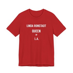 Linda Ronstadt Queen Of LA T-Shirt, Music Lover Gift, Retro Band Tee, Vintage Concert Shirt, Unisex Graphic Top, Sunset Strip, The Whiskey Red