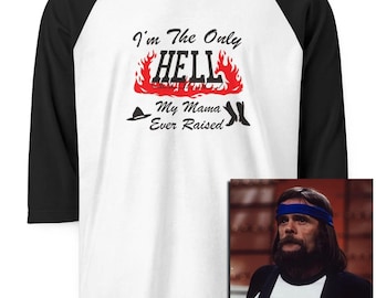 Im The Only Hell My Mama Ever Raised Raglan Shirt, Country Cowboy Outlaw