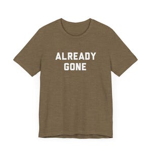 Already Gone Classic Country Rock T-Shirt, Music Fan Gift, 70s, SoCal Rock, Laurel Canyon - Unisex Tee, Shirt, Vintage Band Top, Retro Gift Heather Olive