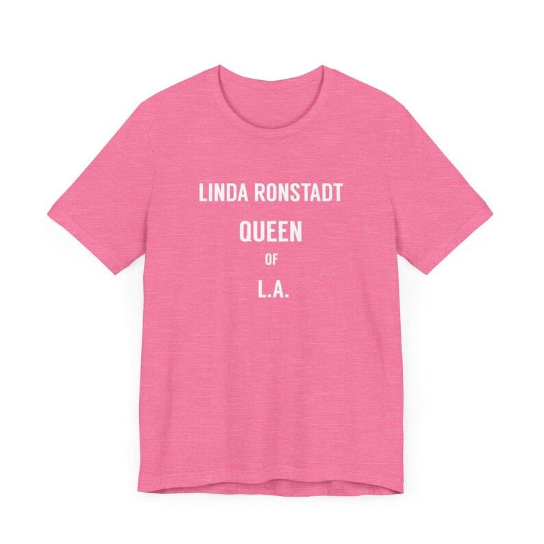 Linda Ronstadt Queen Of LA T-Shirt, Music Lover Gift, Retro Band Tee, Vintage Concert Shirt, Unisex Graphic Top, Sunset Strip, The Whiskey Heather Charity Pink