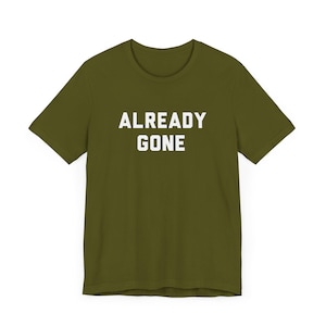 Already Gone Classic Country Rock T-Shirt, Music Fan Gift, 70s, SoCal Rock, Laurel Canyon - Unisex Tee, Shirt, Vintage Band Top, Retro Gift Olive