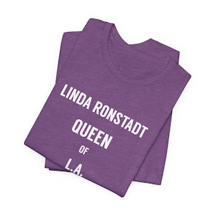Linda Ronstadt Queen Of LA T-Shirt, Music Lover Gift, Retro Band Tee, Vintage Concert Shirt, Unisex Graphic Top, Sunset Strip, The Whiskey Heather Team Purple