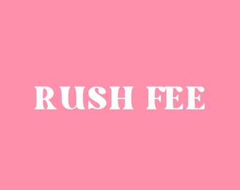 Rush Order Fee