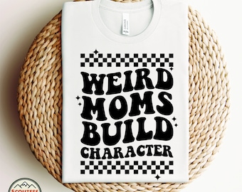 Weird Moms Build Character SVG PNG Bundle - Funny Mom Quote Digital Download - Mother's Day Gift - Instant Download - Cricut & Silhouette