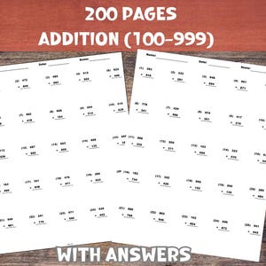 200 Seiten druckbare Math-Addition Arbeitsblätter zum Hinzufügen der Zahlen 100 bis 999 | Homeschool Übungsblätter mit Antwortschlüssel - PDF-Datei