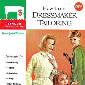 How to Do Dressmaker Tailoring • 1961 Singer Sewing Book PDF • 60s Vintage Sewing Booklet Instruction Manual • Learning Tailoring Guide