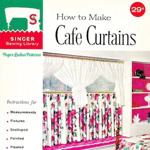 May include: A vintage sewing pattern booklet from Singer Sewing Library, titled "How to Make Cafe Curtains". The cover features a colorful illustration of a window with cafe curtains, a side table, and a bed with a floral bedspread. The booklet is priced at 29 cents.
