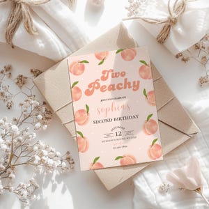 May include: Peach-themed birthday invitation with the text "Two Peachy" in a retro font. The invitation is for Sophia's second birthday and includes the date, time, and location of the party.