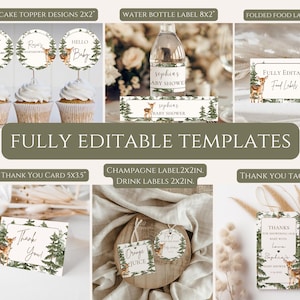 May include: A collection of fully editable baby shower templates featuring woodland deer and pine tree illustrations. Includes cupcake toppers, water bottle labels, food labels, thank you cards, drink labels, and thank you tags with text.