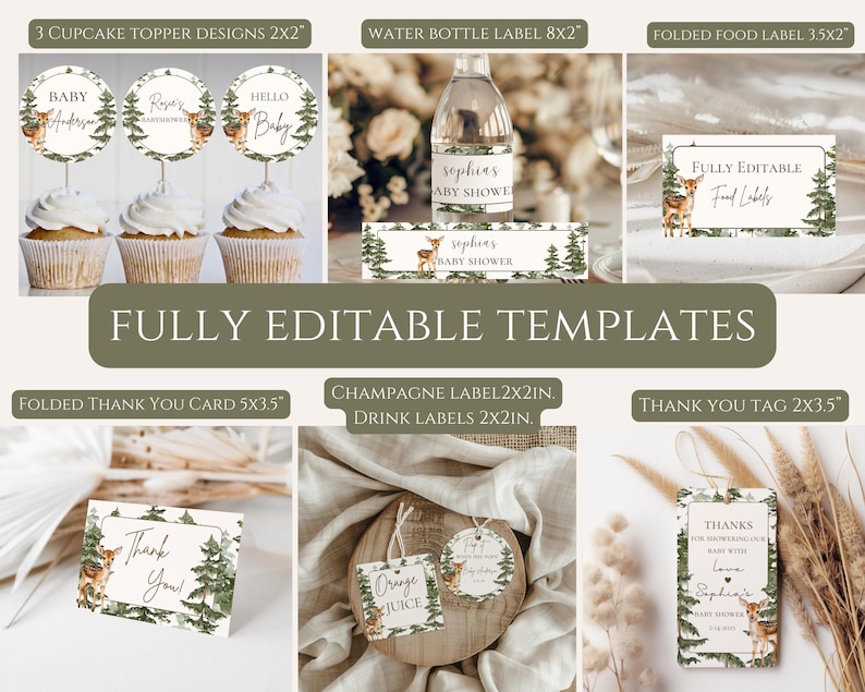 May include: A collection of fully editable baby shower templates featuring woodland deer and pine tree illustrations. Includes cupcake toppers, water bottle labels, food labels, thank you cards, drink labels, and thank you tags with text.