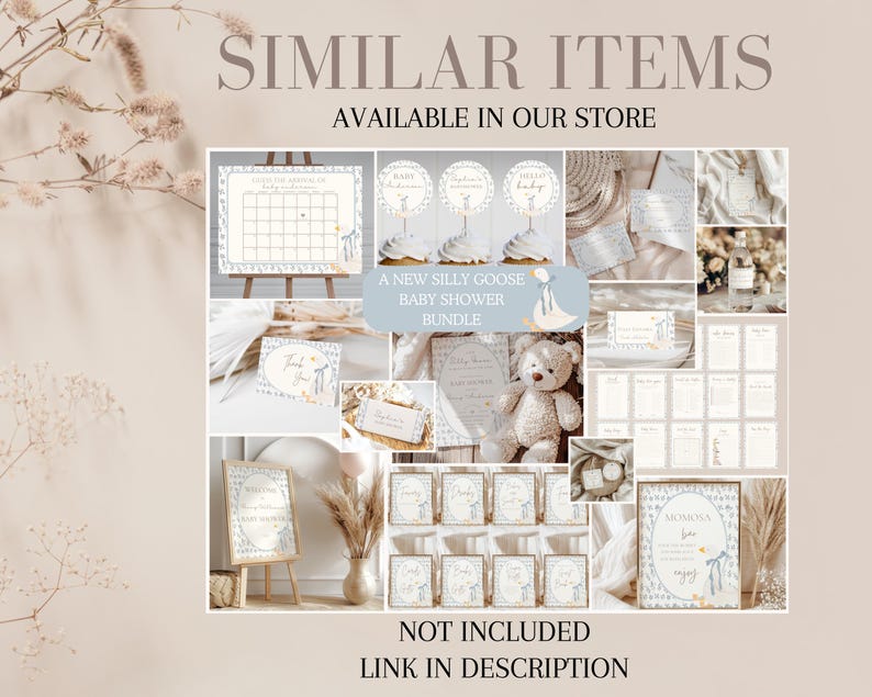 May include: A collection of printable baby shower decorations featuring a goose theme. The designs include a calendar, a sign that says "A New Silly Goose Baby Shower Bundle", and several other signs with floral and goose illustrations. The text "Not Included Link in Description" is also visible.
